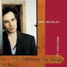 Jeff Buckley: Your Flesh Is So Nice
