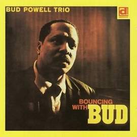Bud Powell: Bouncing With Bud