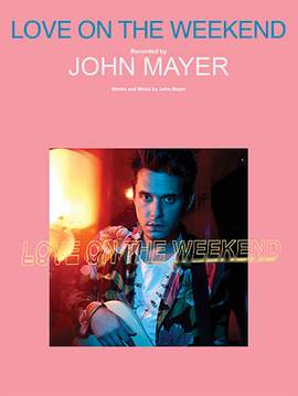 John Mayer: Love On The Weekend