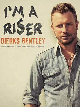 Dierks Bentley: I'm A Riser