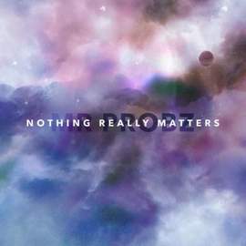 Mr Probz: Nothing Really Matters