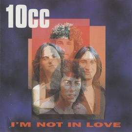 10Cc: I'm Not In Love