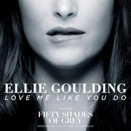 Ellie Goulding: Love Me Like You Do (from 'Fifty Shades Of Grey')