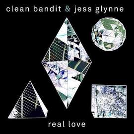 Clean Bandit: Real Love (featuring Jess Glynne)