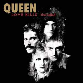 Queen: Love Kills (The Ballad)