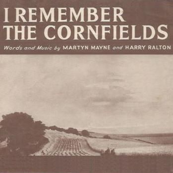 Harry Ralton: I Remember The Cornfields
