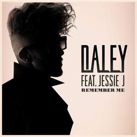 Daley: Remember Me (featuring Jessie J)