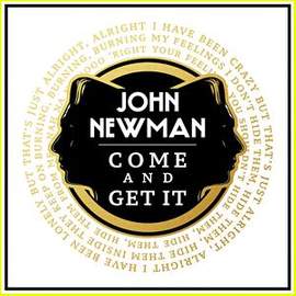 John Newman: Come And Get It