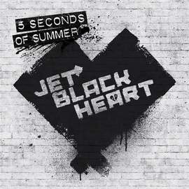 5 Seconds of Summer: Jet Black Heart (Start Again)