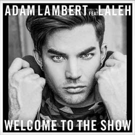 Adam Lambert: Welcome To The Show (featuring Laleh)