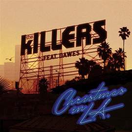 The Killers: Christmas In L.A. (featuring Dawes)