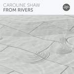 Caroline Shaw: From Rivers Product Image