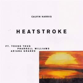 Calvin Harris: Heatstroke (featuring Young Thug, Pharrell and Ariana Grande)
