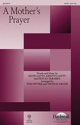 Keith & Kristyn Getty: A Mother's Prayer (arr. Tom Fettke and Thomas Grassi)