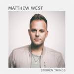 Matthew West: Broken Things Product Image