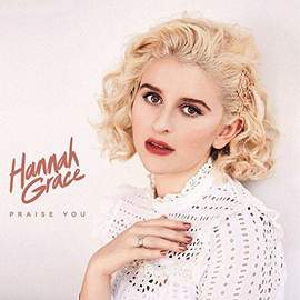 Hannah Grace: Praise You