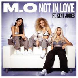 M.O: Not In Love (featuring Kent Jones)