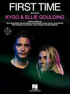 Kygo & Ellie Goulding: First Time