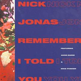 Nick Jonas: Remember I Told You (featuring Anne-Marie)