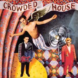Crowded House: Don't Dream Its Over