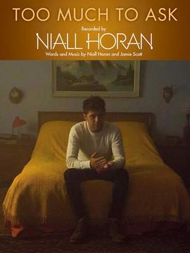 Niall Horan: Too Much To Ask