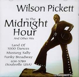 Wilson Pickett: In The Midnight Hour