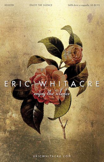 Eric Whitacre: Enjoy The Silence