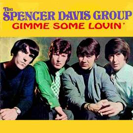 The Spencer Davis Group: Gimme Some Lovin'