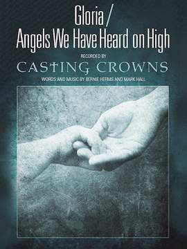 Casting Crowns: Gloria / Angels We Have Heard On High