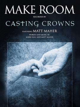 Casting Crowns: Make Room (feat. Matt Maher)