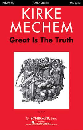 Kirke Mechem: Great Is The Truth