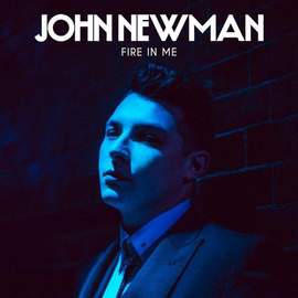 John Newman: Fire In Me