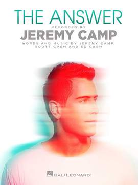 Jeremy Camp: The Answer