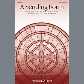 Edward Alstrom: A Sending Forth (arr. Stacey Nordmeyer)