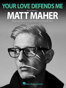 Matt Maher: Your Love Defends Me