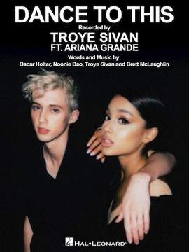 Troye Sivan: Dance To This (featuring Ariana Grande)