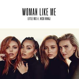 Little Mix: Woman Like Me (feat. Nicki Minaj)