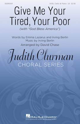 Emma Lazarus and Irving Berlin: Give Me Your Tired, Your Poor (with God Bless America) (arr. David Chase)