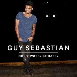 Guy Sebastian: Don't Worry Be Happy