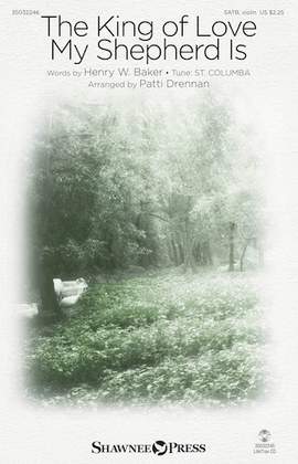 Henry W. Baker: The King Of Love My Shepherd Is (arr. Patti Drennan)