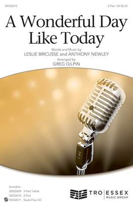 Leslie Bricusse & Anthony Newley: A Wonderful Day Like Today (arr. Greg Gilpin)