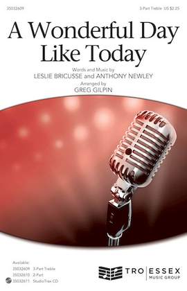 Leslie Bricusse & Anthony Newley: A Wonderful Day Like Today (arr. Greg Gilpin)