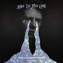 Chainsmokers: Who Do You Love (feat. 5 Seconds of Summer)
