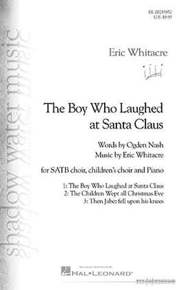Eric Whitacre & Ogden Nash: The Boy Who Laughed At Santa Claus