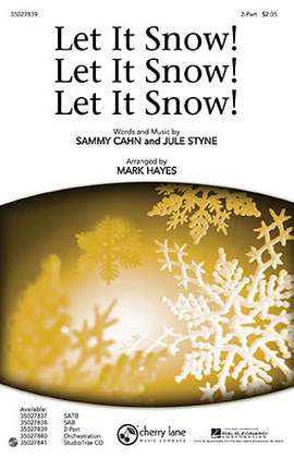 Sammy Cahn & Julie Styne: Let It Snow! Let It Snow! Let It Snow! (arr. Mark Hayes)