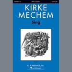 Kirke Mechem: Sing! Product Image