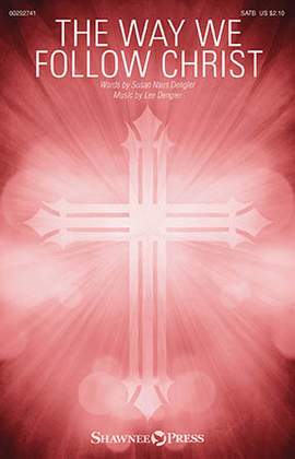 Lee Dengler: The Way We Follow Christ