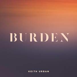Keith Urban: Burden