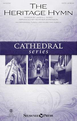 James C. Ward: The Heritage Hymn (arr. Heather Sorenson)