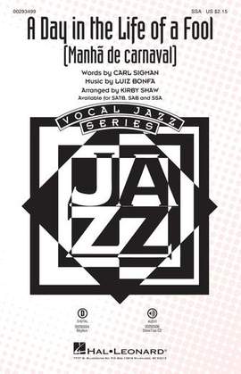 Carl Sigman & Luiz Bonfa: A Day In The Life Of A Fool (Manha De Carnaval) (arr. Kirby Shaw)